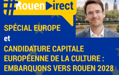 Rouen direct spécial Europe et candidature de Rouen au titre de Capitale européenne de la culture 2028